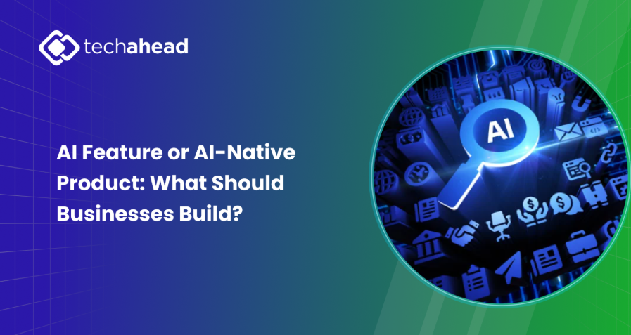 AI Feature or AI-Native Product